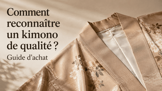 Comment reconnaître un kimono de qualité ? Guide d'achat - Kimono Zen